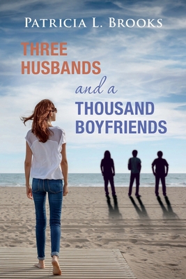 Three Husbands and a Thousand Boyfriends 1088045944 Book Cover