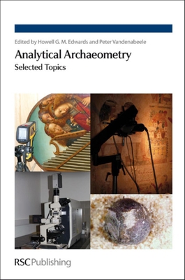 Analytical Archaeometry: Selected Topics 1849731624 Book Cover