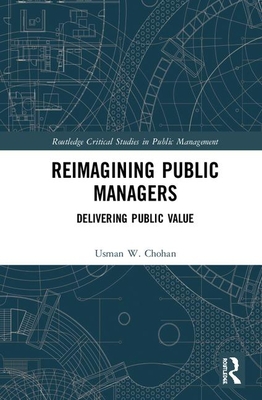 Reimagining Public Managers: Delivering Public ... 0367418592 Book Cover