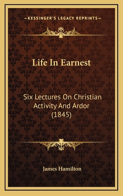 Life in Earnest: Six Lectures on Christian Acti... 1164972367 Book Cover