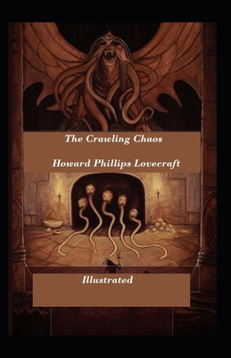 The Crawling Chaos (Illustrated) B08MTNSG3C Book Cover