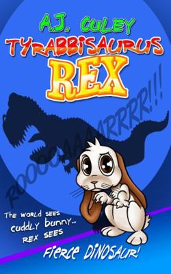 Tyrabbisaurus Rex 1732328625 Book Cover