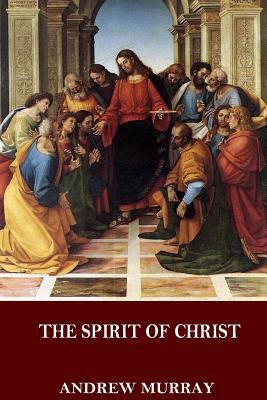 The Spirit of Christ 1537380664 Book Cover