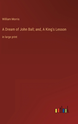 A Dream of John Ball; and, A King's Lesson: in ... 3368286013 Book Cover