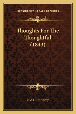Thoughts For The Thoughtful (1843) 1165150883 Book Cover