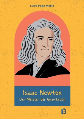 Isaac Newton: Der Meister der Gravitation [German] 3691047149 Book Cover