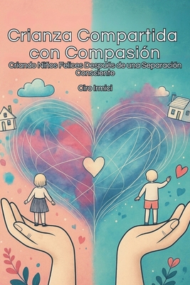 Crianza Compartida con Compasión: Criando Niños... [Spanish] B0FC1TNYLH Book Cover