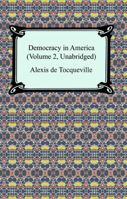 Democracy in America (Volume 2, Unabridged) 1420929119 Book Cover