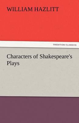 Characters of Shakespeare's Plays 384242762X Book Cover