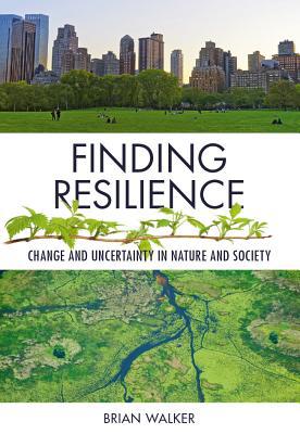 Finding Resilience: Change and Uncertainty in N... 1789241596 Book Cover