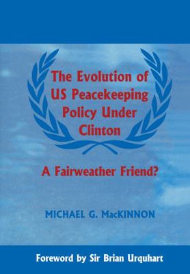 The Evolution of US Peacekeeping Policy Under C... 0714649376 Book Cover