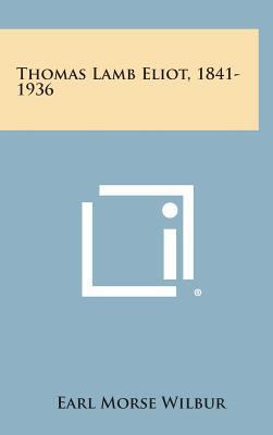 Thomas Lamb Eliot, 1841-1936 1258964759 Book Cover