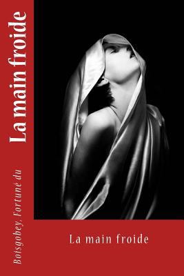 La main froide [French] 1542769779 Book Cover