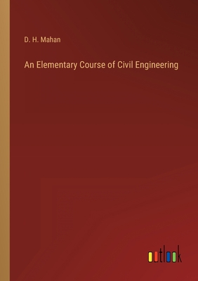 An Elementary Course of Civil Engineering 336813034X Book Cover