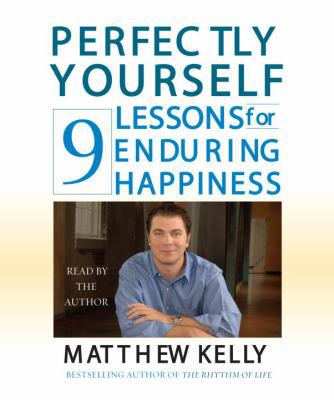 Perfectly Yourself: 9 Lessons for Enduring Happ... 0739340417 Book Cover