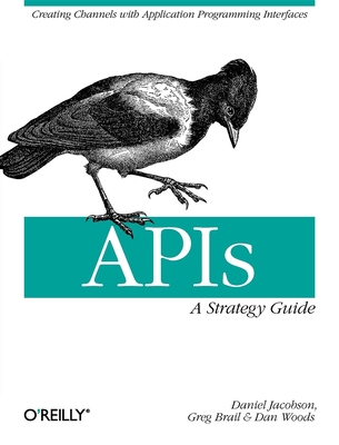 Apis: A Strategy Guide: Creating Channels with ... 1449308929 Book Cover