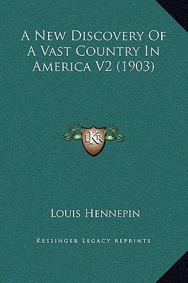 A New Discovery Of A Vast Country In America V2... 1169333222 Book Cover