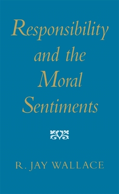 Responsibility and the Moral Sentiments 0674766237 Book Cover