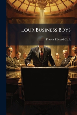...our Business Boys 1024614921 Book Cover