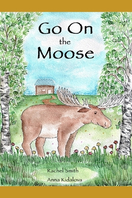 Go On the Moose [Large Print] B0851LN9FD Book Cover