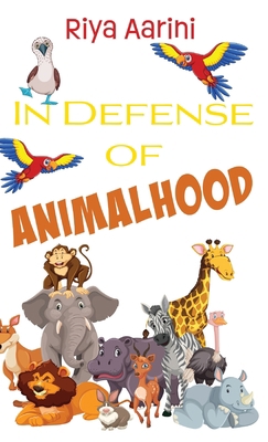 In Defense of Animalhood 1956496270 Book Cover