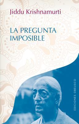 La Pregunta Imposible [Spanish] 8491111409 Book Cover