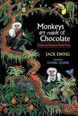 Monkeys Are Made of Chocolate: Exotic and Unsee... 0965809811 Book Cover