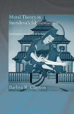 Moral Theory in Santideva's Siksasamuccaya: Cul... 0415599350 Book Cover