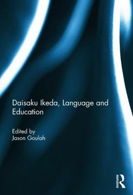 Daisaku Ikeda, Language and Education 0415718627 Book Cover