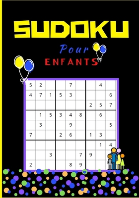 SUDOKU POUR ENFANTS: Facile | Pour débutants | Solutions incluses | Gros caractères (French Edition)
