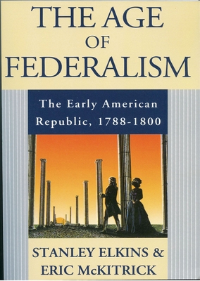 The Age of Federalism 019509381X Book Cover
