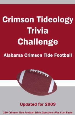 Crimson Tideology Trivia Challenge: Alabama Cri... 1934372609 Book Cover