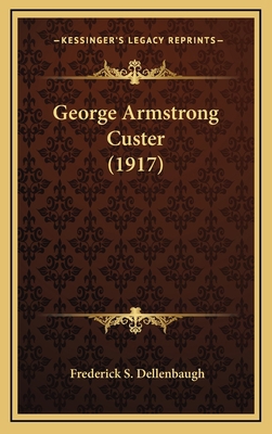 George Armstrong Custer (1917) 1164272713 Book Cover