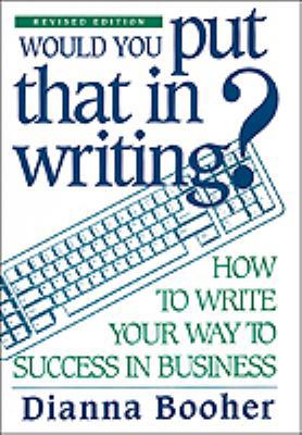 Would You Put That in Writing? How to Write You... 081602765X Book Cover