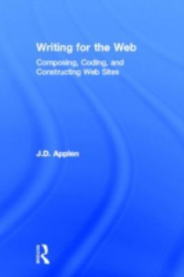 Writing for the Web: Composing, Coding, and Con... 0415883253 Book Cover