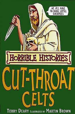The Cut-throat Celts (Horrible Histories) (Horr... 1407104268 Book Cover