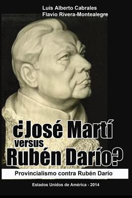 Jose Marti versus Ruben Dario?: Provincialismo ... [Spanish] 1502434164 Book Cover