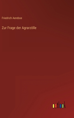 Zur Frage der Agrarzölle [German] 3368410970 Book Cover