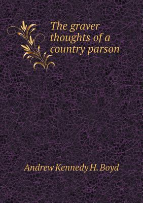 The graver thoughts of a country parson 551870254X Book Cover