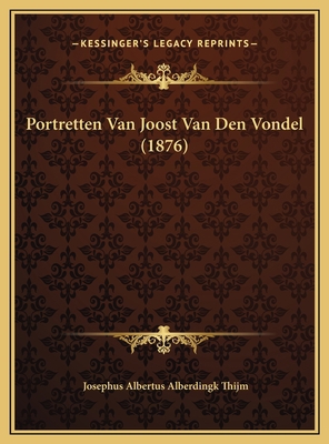 Portretten Van Joost Van Den Vondel (1876) [Dutch] 1169748430 Book Cover