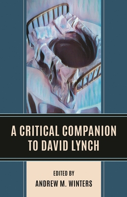Critical Companion to David Lynch 1666928100 Book Cover