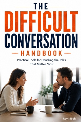 The Difficult Conversation Handbook: Practical ... B0HDBMRHFN Book Cover