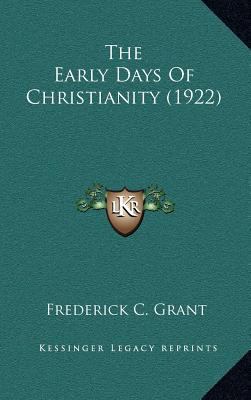 The Early Days of Christianity (1922) 1164363905 Book Cover