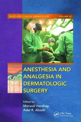 Anesthesia and Analgesia in Dermatologic Surgery 0849336988 Book Cover