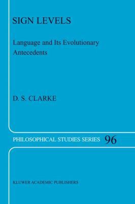 Sign Levels: Language and Its Evolutionary Ante... 1402016506 Book Cover