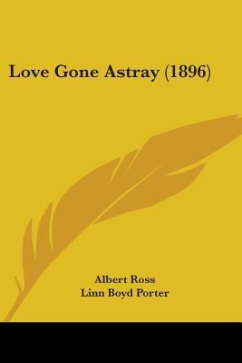 Love Gone Astray (1896) 0548868263 Book Cover