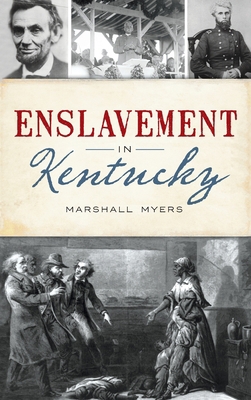 Enslavement in Kentucky 1540252671 Book Cover
