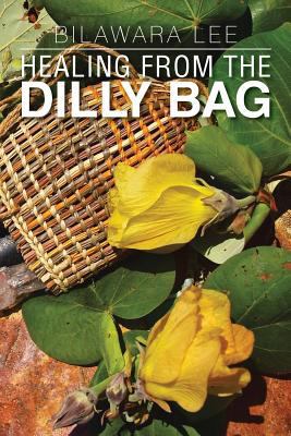 Healing from the Dilly Bag 1479784990 Book Cover