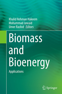 Biomass and Bioenergy: Applications 3319349279 Book Cover