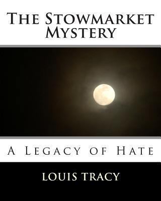 The Stowmarket Mystery: A Legacy of Hate [Large Print] 1481245074 Book Cover